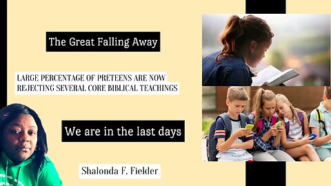 Large Percentage of Preteens Are Now Rejecting Several Core Biblical Teachings