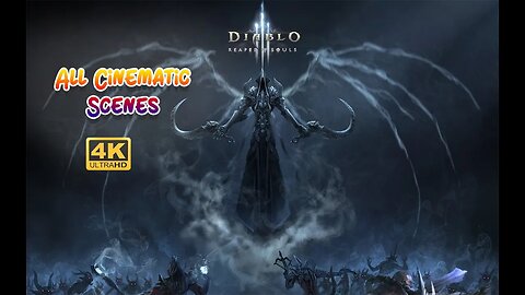 Diablo 3 All Cinematic Cutscene 4K