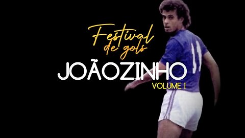 Festival de gols do Joãozinho: O bailarino da Toca - Volume I
