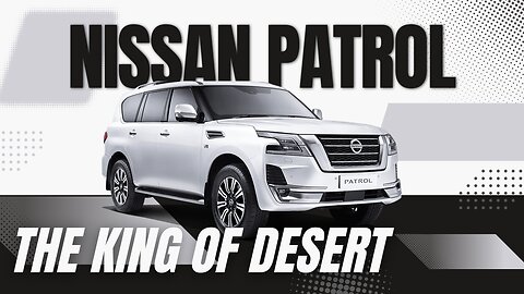 Nissan Patrol : king of Desert car
