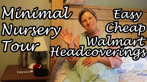 Simple Nursery Tour & $3.88 Walmart Headcovering Review//SockBun