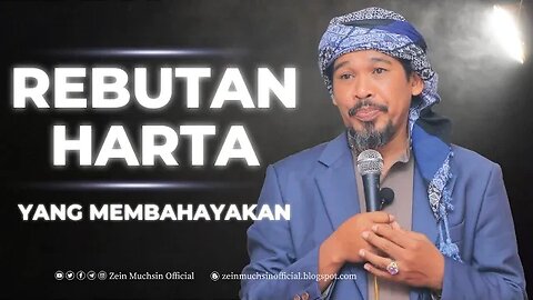 Kita Kumpulkan Harta Yang Banyak Hanya jadi Rebutan - Ustadz Zein Muchsin