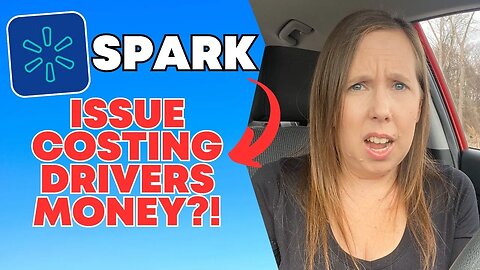 Drivers EXPOSE Walmart Spark For A BIG Problem Costing Drivers Money?!
