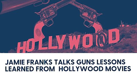 Jamie Franks talks gun lessons learned from Hollywood movies