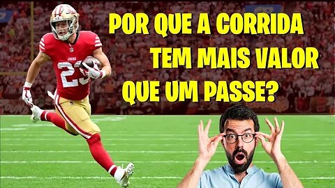 POR QUE UMA CORRIDA É MAIS VALIOSA QUE UM PASSE NA NFL? - ENTENDENDO O FUTEBOL AMERICANO