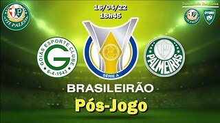 Pós-Jogo Goiás X Palmeiras 18h45 - Campeonato Brasileiro