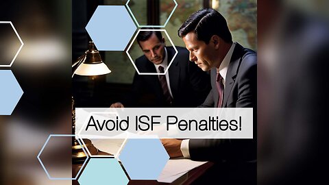 Timing is Everything: Understanding the Implications of Late ISF Filings