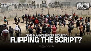 House Dems Seek To Flip Script on Border Security for 2024 Election (E1895) 5/13/24