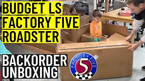 Budget LS Factory Five Roadster | Backorder Unboxing 2