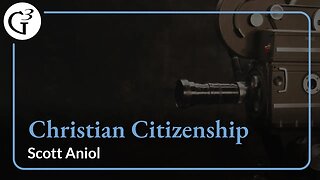 Christian Citizenship | Scott Aniol