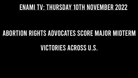 Major Midterm Victories across U S for abortion rights advocates.