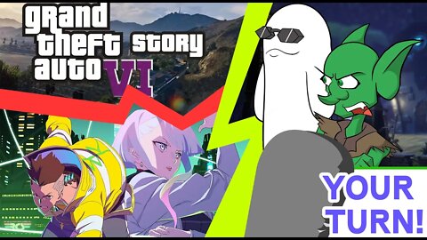 Your Turn Ep. 23 - GTA Leaks Cringe, Cyberpunk is Hipster Cool and Spicy Ranting!