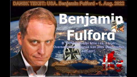 DK. De. Eng. TEKST: USA. B. Fulford 1. AUGUST 2022. & Andet. 51.30 min. (att.ppr)