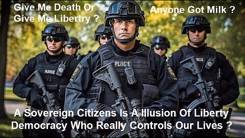 Sovereign Citizens Is A Illusion Of Democracy Who Really Controls Our Liberty-Lives