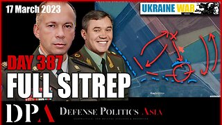 SIVERSK-KREMINNA FRONTS IN DANGER; admit Ukr Cmdr of Ground Forces [ Ukraine SITREP ] Day 387 (17/3)