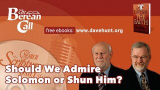 Should We Admire Solomon or Shun Him? - In Defense of the Faith Radio Discussion