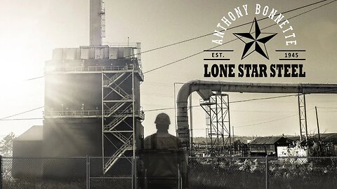 Anthony Bonnette - Lone Star Steel (Lyric Video)