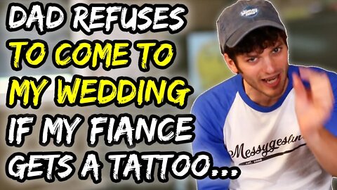 Dad REFUSES to come to wedding if fiancé gets tattoo