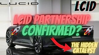 LCID PARTNERSHIP CONFIRMED? 🔥🔥$LCID HUGE CATALYST 🚀 $LCID TO $70 EOY