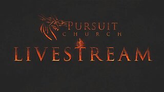 Pursuit Church Livestream