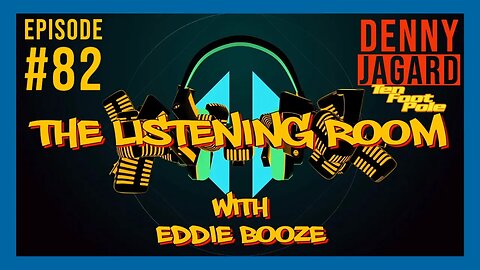 The Listening Room with Eddie Booze - #82 (Denny Jagard of Ten Foot Pole)