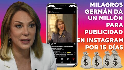 MILAGROS GERMÁN PAGA 1 MILLÓN DE PESOS POR PUBLICIDAD EN INSTAGRAM POR 15 DÍAS