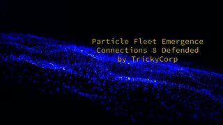 Connections 8 Defended by TrickyCorp Particle Fleet Emergence