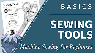 Basics: Sewing Tools; Learn to Sew Video; Teach Sewing Lessons