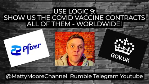 Use Logic 9: SHOW US THE COVID VACCINE CONTRACTS. ALL OF THEM - WORLDWIDE!