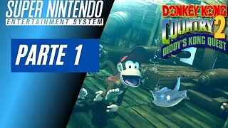 DONKEY KONG COUNTRY 2 - PARTE 1 (SNES)