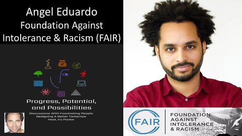 Angel Eduardo - Fairness, Understanding & Humanity - Foundation Against Intolerance & Racism (FAIR)