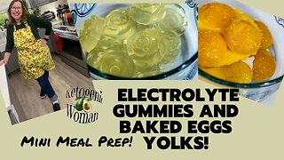 Mini Meal Prep | Keto Electrolyte Gummies and Baked Egg Yolks