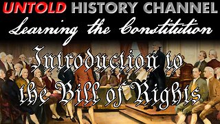 Learning The Constitution | Introduction to the Bill of Rights