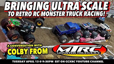 MTRC - Bringing Ultra-Scale To Retro RC Monster Truck Racing! A Conversation with Colby