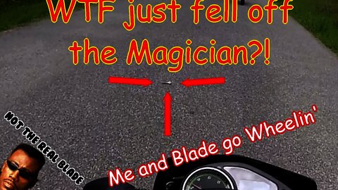 ' Hawk250, WTF just fell off the Magician? Me and Blade do some wheelin