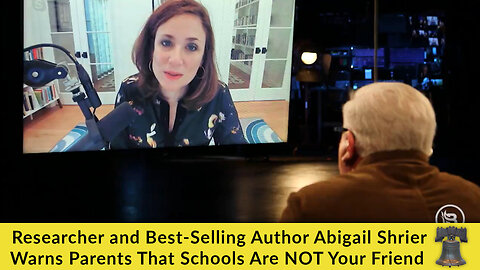 Researcher and Best-Selling Author Abigail Shrier Warns Parents That Schools Are NOT Your Friend