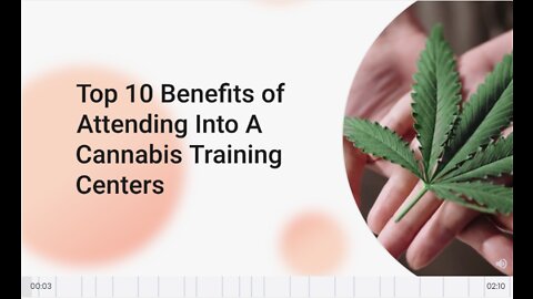 Top 10 Benefits of Attending Into A Cannabis Training Centers