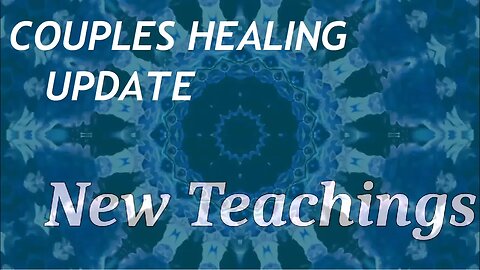 New Teachings - Couples Healing UPDATE! (special episode/recap of livestreams with Trent & Amanda!)