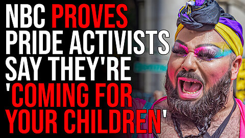 NBC Accidentally PROVES Pride Activists Say They're 'Coming For Your Children'