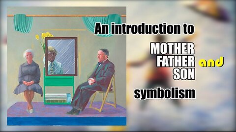 An Introduction to Mother, Father and Son symbolism