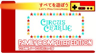 Let's Play Everything: Circus Charlie