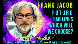 🔮Future Timelines WHICH Will We Choose? Guardians of the Looking Glass Frank Jacob