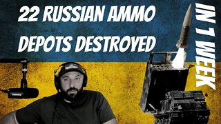 Ukraine Destroys 22 Russian Ammo Depots In One Week - War in Ukraine