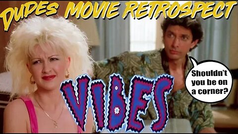 Dudes Podcast MOVIE RETROSPECT - VIBES (1988)