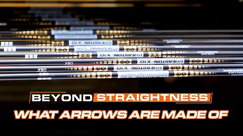 Easton - Beyond Straightness // EPISODE 7 - What Arrows Are Made Of