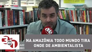 Andreazza: Na Amazônia todo mundo tira onde de ambientalista