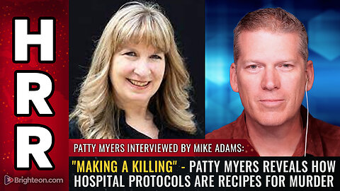 "Making a Killing" - Patty Myers reveals how hospital PROTOCOLS are RECIPES FOR MURDER