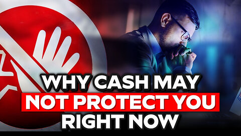 Why Cash May Not Protect You Right Now