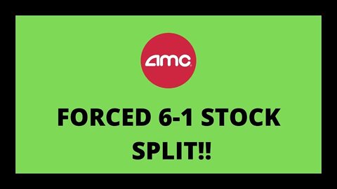 AMC STOCK | FORCED 6-1 STOCK SPLIT!!!
