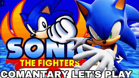 Sonic The Fighters Full COMENTARY Let's Play